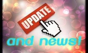 UPDATE AND NEWS!!!!!!