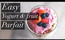 How to Easy Yogurt & Fruit Parfait Recipe/Tutorial