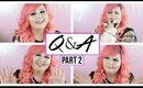 Q&A : Part 2 + Ask Me More Questions!