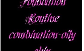 Foundation Routine (combination skin)