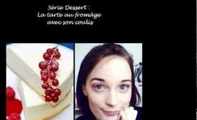 Série Dessert : La tarte au fromâge au coulis d'airelles