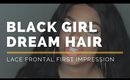 BLACK GIRL DREAM HAIR | LACE FRONTAL FIRST IMPRESSION