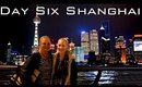 Day Six China Holiday! - Shanghai!