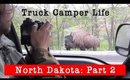Truck Camper Life: Ep 5 | Theodore Roosevelt National Park | North Dakota Part 2