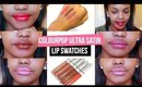 Colourpop Ultra Satin Lipstick Swatches