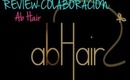 ☞ REVIEW-COLABORACIÓN: AbHair ☜