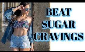 WEIGHT LOSS: How To Beat Sugar Cravings | 6 Tricks