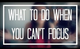 What To Do When You Can't Focus| InTheMix | Gina Yu