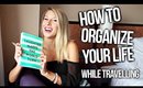 How To Organize Your Life While Traveling