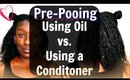 Pre-pooing Natural Hair: Using Coconut Oil vs Conditioner Before you Shampoo (Type 4 Hair)