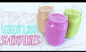 My Top 3 Weight Loss Smoothie Recipes !! | How I Lost Weight