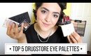 Top 5 Drugstore Eyeshadow Palettes | Laura Neuzeth