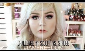 #IAMFREEDOM Challenge 1 : Sculpt VS Strobe