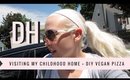 Daily Hayley | Visiting My Childhood Home + DIY Vegan Pizza