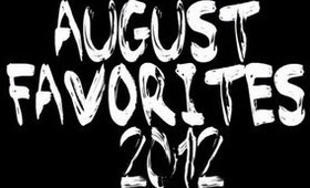 August Favorites 2012 ♥