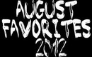 August Favorites 2012 ♥