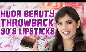 HUDA BEAUTY THROWBACK COLLECTION 90s POWER BULLET MATTE LIPSTICKS: BEST DAILY NEUTRALS?