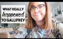 What Really Happened to Gallifrey | WEEKLY VLOG