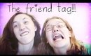 Friend tag! Ft. TheRealMikata :3