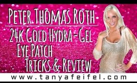 24K Gold Hydra-Gel Eye Patch | Peter Thomas Roth | Tanya Feifel-Rhodes