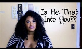 #UnfilteredTalk: Is He That Into You??