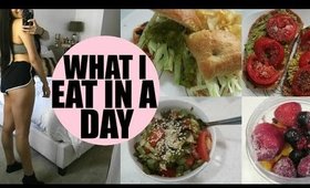 WHAT I EAT IN A DAY // SUMMER EDITION