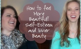 How to Feel More Beautiful! Self-Esteem and Inner Beauty