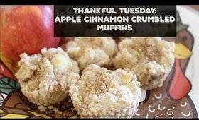 Thankful Tuesday: Apple Cinnamon Crumbled Muffins!