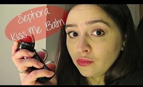 Sephora Kiss Me Balm REVIEW & SWATCHES