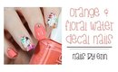 Orange & Floral Water Decal Nails | NailsByErin