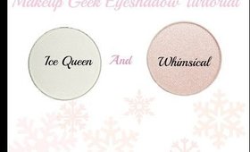 Whimsical and Ice Queen Makeup Geek Eyeshadow Tutorial