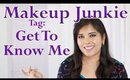 Makeup Junkie Tag | Get To Know Me In 10 Questions