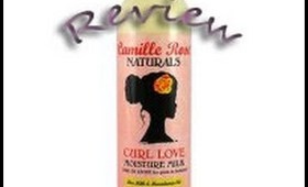 Camille Rose Naturals Curl love Moisture Milk Review