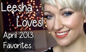 Leesha Loves! April 2013 Favorites :)