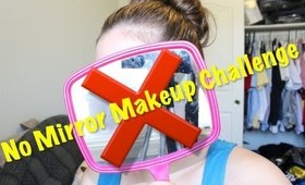 Tag:  No Mirror Makeup Challenge