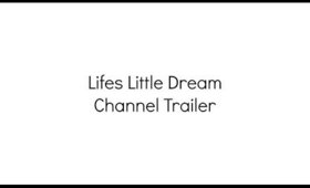 Channel Trailer | Life's Little Dream