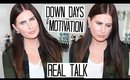 Feeling Down and How I Stay Motivated & Positive - REAL TALK