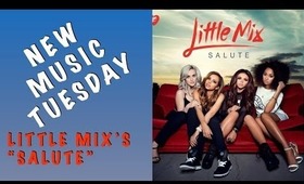 Little Mix's "Salute" | New Music Tuesday