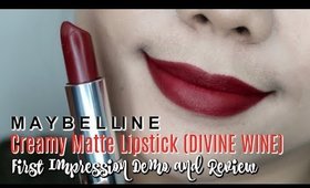 MAYBELLINE CREAMY MATTE LIPSTICK (DIVINE WINE) FIRST IMPRESSION REVIEW | PHILIPPINES