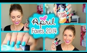 APRIL FAVORITES 2014 ♥