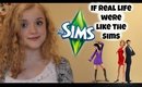 10 Things That Would Happen if Real Life Were Like the Sims | InTheMix | Chloe