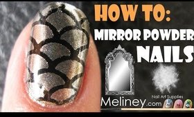 HOW TO APPLY MIRROR POWDER NAILS CHROME EFFECT NAIL ART WITH VINYL PATTERN MERMAID DESIGN | MELINEY