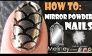 HOW TO APPLY MIRROR POWDER NAILS CHROME EFFECT NAIL ART WITH VINYL PATTERN MERMAID DESIGN | MELINEY