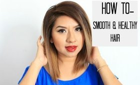 HOW TO: Smooth & Healthy Hair | After Dyeing