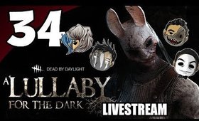 Dead By Daylight Ep. 34 - TRIPLE BLURD POINTS | A Lullabye For The Dark [Livestream UNCENSORED]