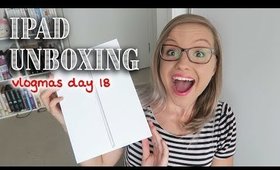 iPad Unboxing || Vlogmas Day 18