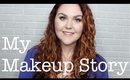 My Makeup Story!