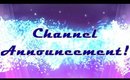 Channel Announcement!