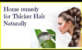 Beauty Tip Home remedy for Thicker Hair Naturally
