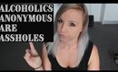 WHY ALCOHOLICS ANONYMOUS SUCK || STORYTIME & RANT